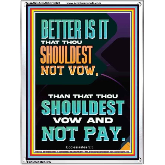 BETTER IS IT THAT THOU SHOULDEST NOT VOW BUT VOW AND NOT PAY  Encouraging Bible Verse Portrait  GWAMBASSADOR13023  