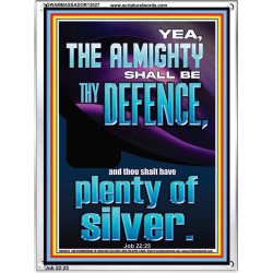 THE ALMIGHTY SHALL BE THY DEFENCE AND THOU SHALT HAVE PLENTY OF SILVER  Christian Quote Portrait  GWAMBASSADOR13027  "32x48"