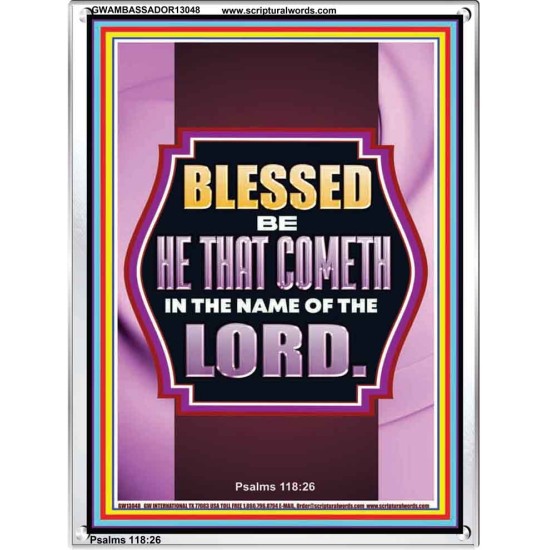 BLESSED BE HE THAT COMETH IN THE NAME OF THE LORD  Scripture Art Work  GWAMBASSADOR13048  