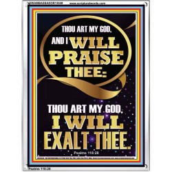 I WILL PRAISE THEE THOU ART MY GOD I WILL EXALT THEE  Christian Artwork  GWAMBASSADOR13049  "32x48"