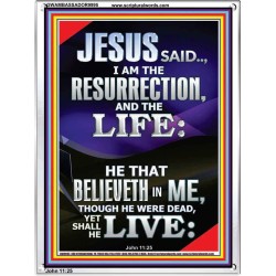 I AM THE RESURRECTION AND THE LIFE  Eternal Power Portrait  GWAMBASSADOR9995  "32x48"