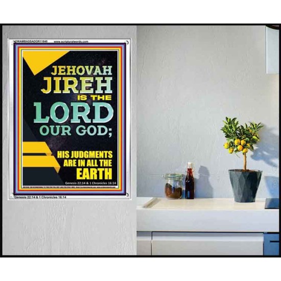 JEHOVAH JIREH HIS JUDGEMENT ARE IN ALL THE EARTH  Custom Wall Décor  GWAMBASSADOR11840  