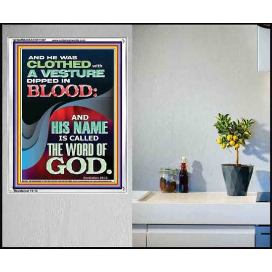 CLOTHED WITH A VESTURE DIPED IN BLOOD AND HIS NAME IS CALLED THE WORD OF GOD  Inspirational Bible Verse Portrait  GWAMBASSADOR11867  