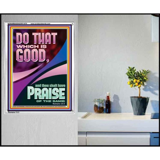 DO THAT WHICH IS GOOD AND YOU SHALL BE APPRECIATED  Bible Verse Wall Art  GWAMBASSADOR11870  