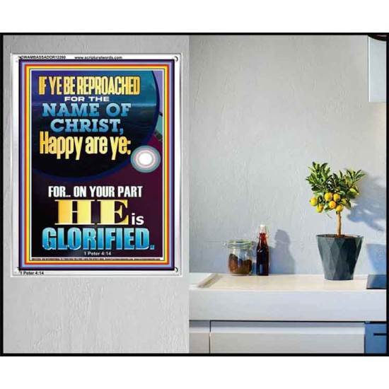 IF YE BE REPROACHED FOR THE NAME OF CHRIST HAPPY ARE YE  Contemporary Christian Wall Art  GWAMBASSADOR12260  