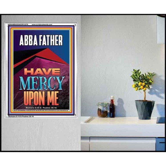 ABBA FATHER HAVE MERCY UPON ME  Contemporary Christian Wall Art  GWAMBASSADOR12276  