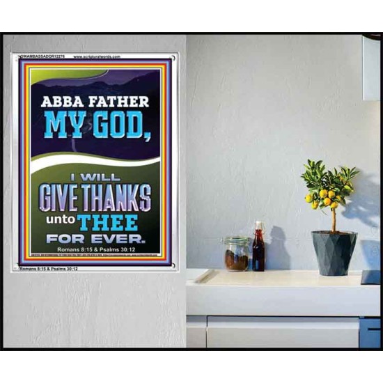 ABBA FATHER MY GOD I WILL GIVE THANKS UNTO THEE FOR EVER  Contemporary Christian Wall Art Portrait  GWAMBASSADOR12278  