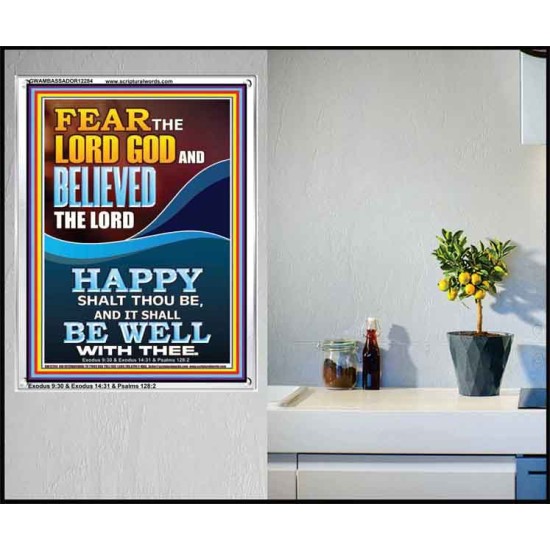 FEAR AND BELIEVED THE LORD AND IT SHALL BE WELL WITH THEE  Scriptures Wall Art  GWAMBASSADOR12284  