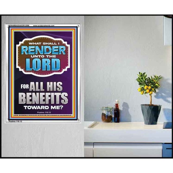 WHAT SHALL I RENDER UNTO THE LORD FOR ALL HIS BENEFITS  Bible Verse Art Prints  GWAMBASSADOR12996  