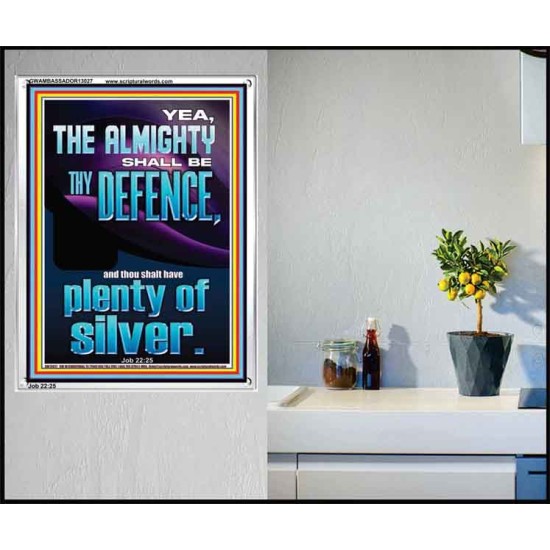 THE ALMIGHTY SHALL BE THY DEFENCE AND THOU SHALT HAVE PLENTY OF SILVER  Christian Quote Portrait  GWAMBASSADOR13027  