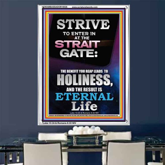 STRAIT GATE LEADS TO HOLINESS THE RESULT ETERNAL LIFE  Ultimate Inspirational Wall Art Portrait  GWAMBASSADOR10026  