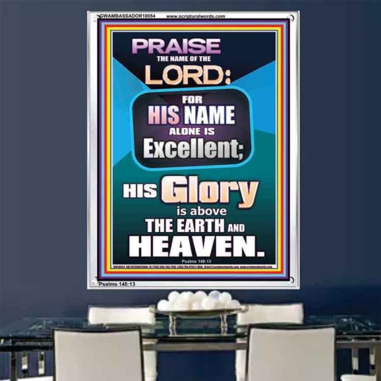 HIS GLORY IS ABOVE THE EARTH AND HEAVEN  Large Wall Art Portrait  GWAMBASSADOR10054  