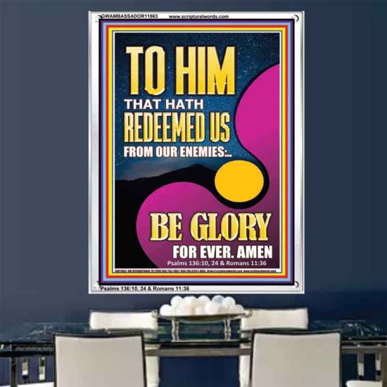 TO HIM THAT HATH REDEEMED US FROM OUR ENEMIES  Bible Verses Portrait Art  GWAMBASSADOR11863  
