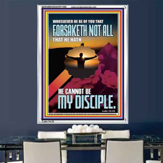 YOU ARE MY DISCIPLE WHEN YOU FORSAKETH ALL BECAUSE OF ME  Large Scriptural Wall Art  GWAMBASSADOR11880  