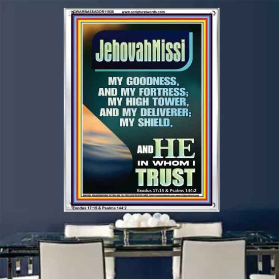 JEHOVAH NISSI MY GOODNESS MY FORTRESS MY HIGH TOWER MY DELIVERER MY SHIELD  Ultimate Inspirational Wall Art Portrait  GWAMBASSADOR11935  
