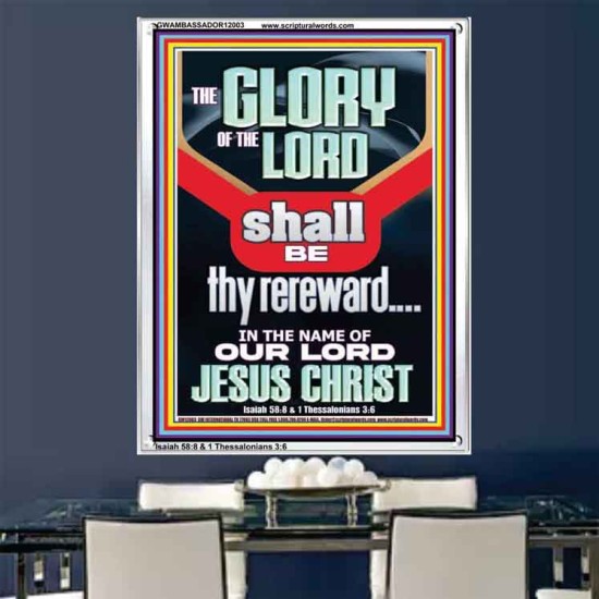 THE GLORY OF THE LORD SHALL BE THY REREWARD  Scripture Art Prints Portrait  GWAMBASSADOR12003  