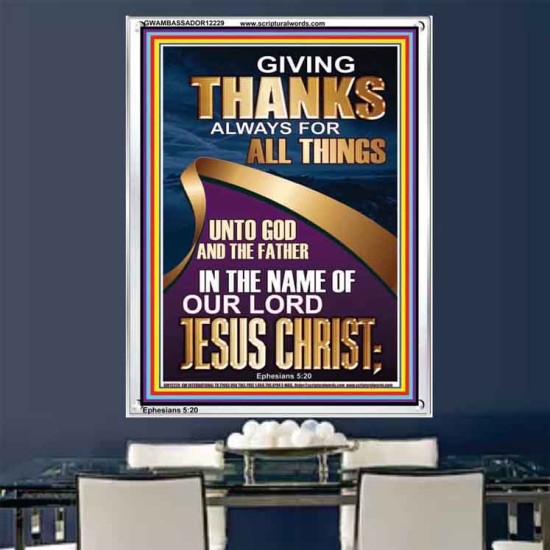 GIVING THANKS ALWAYS FOR ALL THINGS UNTO GOD  Ultimate Inspirational Wall Art Portrait  GWAMBASSADOR12229  