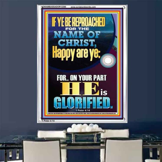 IF YE BE REPROACHED FOR THE NAME OF CHRIST HAPPY ARE YE  Contemporary Christian Wall Art  GWAMBASSADOR12260  