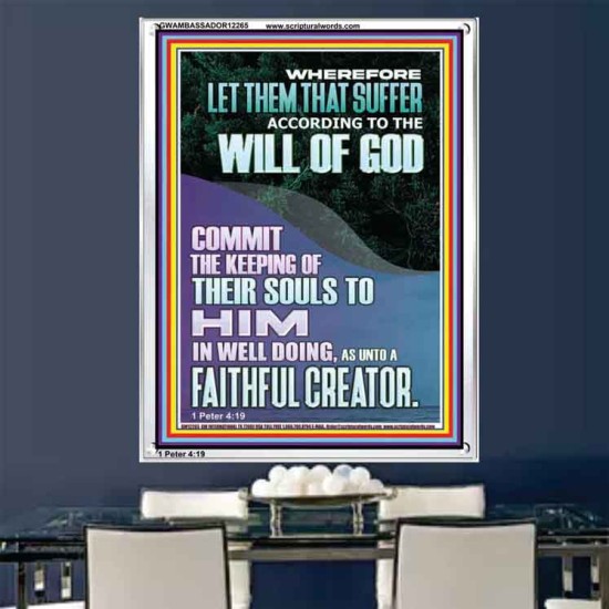 LET THEM THAT SUFFER ACCORDING TO THE WILL OF GOD  Christian Quotes Portrait  GWAMBASSADOR12265  