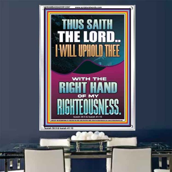 I WILL UPHOLD THEE WITH THE RIGHT HAND OF MY RIGHTEOUSNESS  Christian Quote Portrait  GWAMBASSADOR12267  