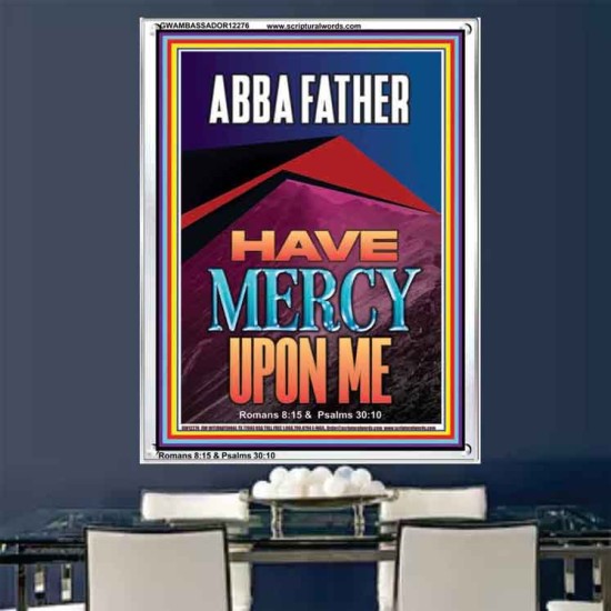 ABBA FATHER HAVE MERCY UPON ME  Contemporary Christian Wall Art  GWAMBASSADOR12276  