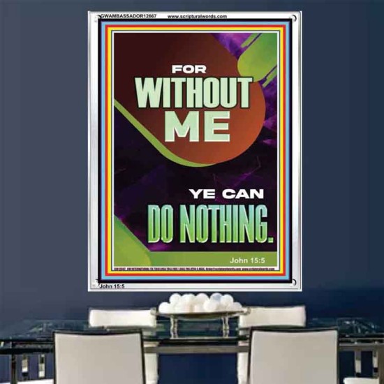 FOR WITHOUT ME YE CAN DO NOTHING  Church Portrait  GWAMBASSADOR12667  