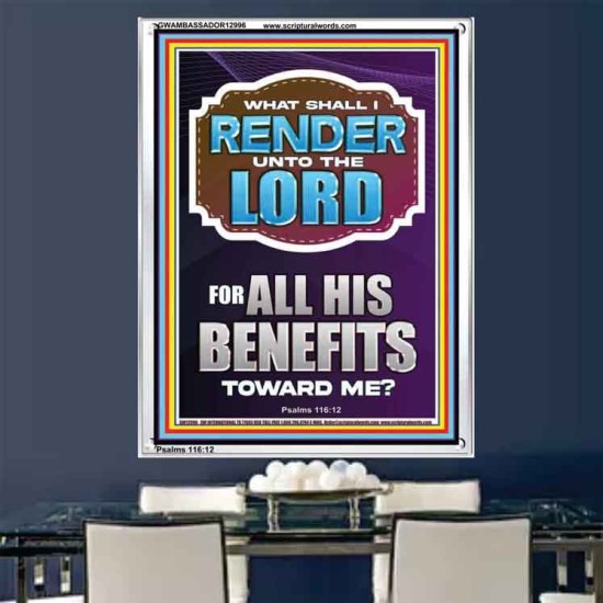 WHAT SHALL I RENDER UNTO THE LORD FOR ALL HIS BENEFITS  Bible Verse Art Prints  GWAMBASSADOR12996  