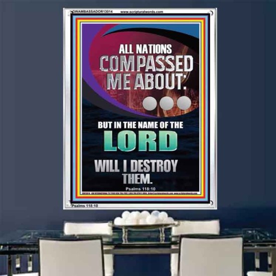 NATIONS COMPASSED ME ABOUT BUT IN THE NAME OF THE LORD WILL I DESTROY THEM  Scriptural Verse Portrait   GWAMBASSADOR13014  