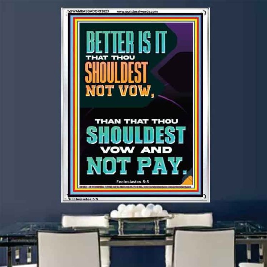 BETTER IS IT THAT THOU SHOULDEST NOT VOW BUT VOW AND NOT PAY  Encouraging Bible Verse Portrait  GWAMBASSADOR13023  