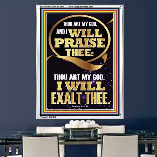 I WILL PRAISE THEE THOU ART MY GOD I WILL EXALT THEE  Christian Artwork  GWAMBASSADOR13049  