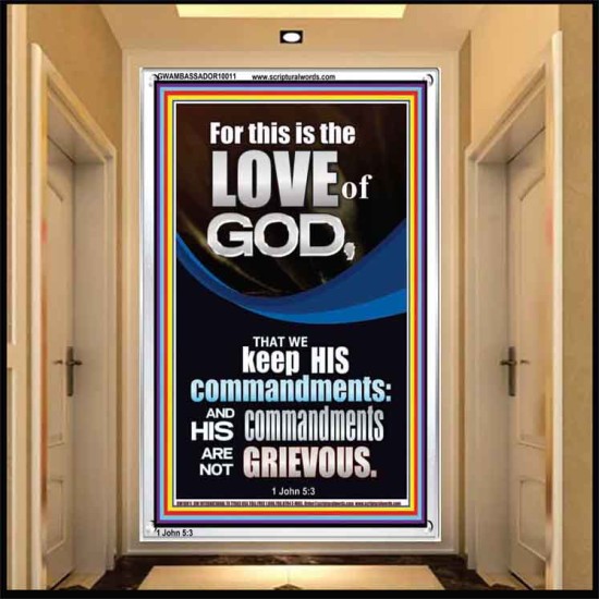 THE LOVE OF GOD IS TO KEEP HIS COMMANDMENTS  Ultimate Power Portrait  GWAMBASSADOR10011  