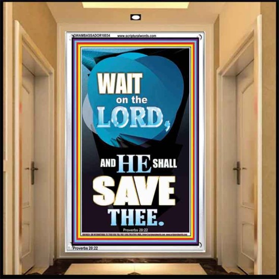 WAIT ON THE LORD AND YOU SHALL BE SAVE  Home Art Portrait  GWAMBASSADOR10034  