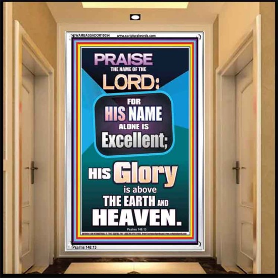 HIS GLORY IS ABOVE THE EARTH AND HEAVEN  Large Wall Art Portrait  GWAMBASSADOR10054  