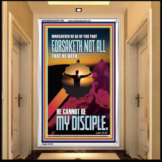 YOU ARE MY DISCIPLE WHEN YOU FORSAKETH ALL BECAUSE OF ME  Large Scriptural Wall Art  GWAMBASSADOR11880  