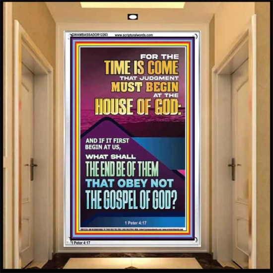 THE TIME IS COME THAT JUDGMENT MUST BEGIN AT THE HOUSE OF GOD  Encouraging Bible Verses Portrait  GWAMBASSADOR12263  