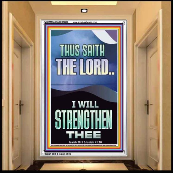 I WILL STRENGTHEN THEE THUS SAITH THE LORD  Christian Quotes Portrait  GWAMBASSADOR12266  