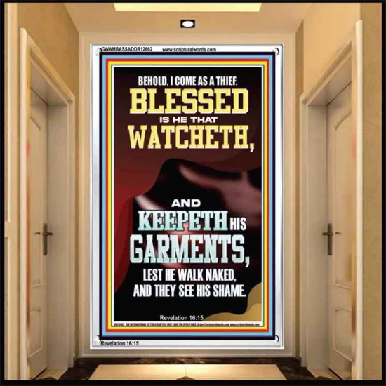 BEHOLD I COME AS A THIEF BLESSED IS HE THAT WATCHETH AND KEEPETH HIS GARMENTS  Unique Scriptural Portrait  GWAMBASSADOR12662  
