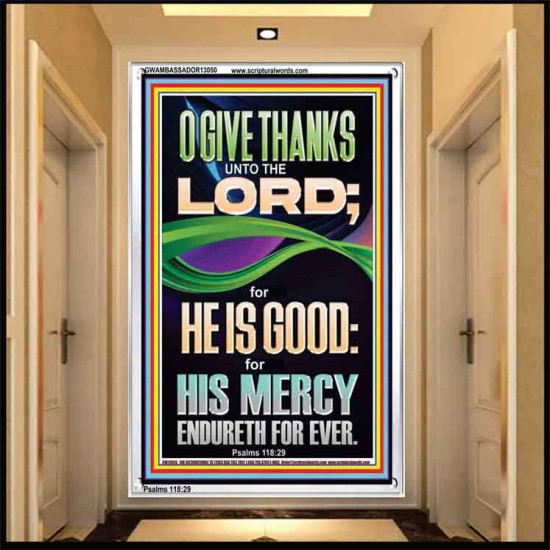 O GIVE THANKS UNTO THE LORD FOR HE IS GOOD HIS MERCY ENDURETH FOR EVER  Scripture Art Portrait  GWAMBASSADOR13050  