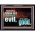 FOLLOW NOT WHICH IS EVIL  Custom Christian Artwork Acrylic Frame  GWAMEN10309  "33x25"