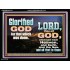 GLORIFIED GOD FOR WHAT HE HAS DONE  Unique Bible Verse Acrylic Frame  GWAMEN10318  "33x25"