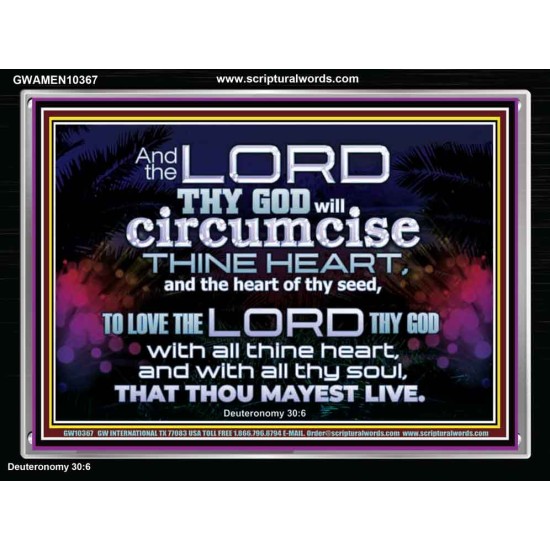 CIRCUMCISE THY HEART LOVE THE LORD THY GOD  Eternal Power Acrylic Frame  GWAMEN10367  