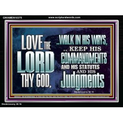 WALK IN ALL THE WAYS OF THE LORD  Righteous Living Christian Acrylic Frame  GWAMEN10375  "33x25"