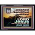 BE WASHED SANCTIFIED JUSTIFIED IN CHRIST JESUS  Unique Power Bible Acrylic Frame  GWAMEN10391  "33x25"