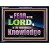 FEAR OF THE LORD THE BEGINNING OF KNOWLEDGE  Ultimate Power Acrylic Frame  GWAMEN10401  "33x25"