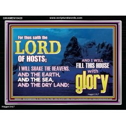 I WILL FILL THIS HOUSE WITH GLORY  Righteous Living Christian Acrylic Frame  GWAMEN10420  "33x25"
