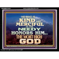 KINDNESS AND MERCIFUL TO THE NEEDY HONOURS THE LORD  Ultimate Power Acrylic Frame  GWAMEN10428  