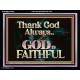 THANK GOD ALWAYS GOD IS FAITHFUL  Scriptures Wall Art  GWAMEN10435  