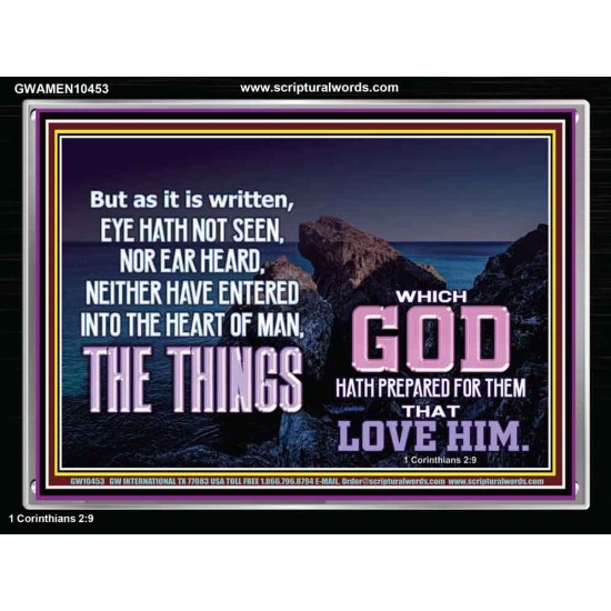 WHAT THE LORD GOD HAS PREPARE FOR THOSE WHO LOVE HIM  Scripture Acrylic Frame Signs  GWAMEN10453  