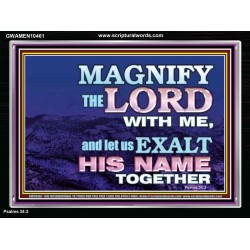 MAGNIFY THE LORD WITH ME   Christian Quotes Acrylic Frame  GWAMEN10461  