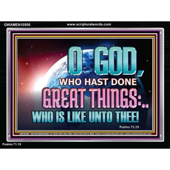 O GOD WHO HAS DONE GREAT THINGS  Scripture Art Acrylic Frame  GWAMEN10508  